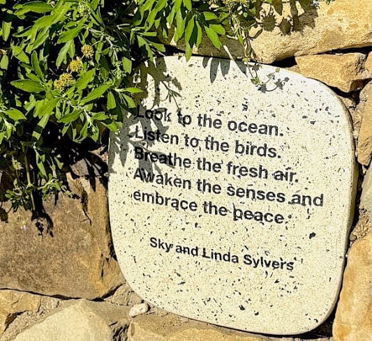 "Look to the ocean. Listen to the birds. Breathe the fresh air. Awaken the senses and embrace the peace." Sky and Linda Sylvers © Scott Kendall –words of wisdom